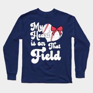 funny My Heart is on That Field softball baseball mom dad Softball Lover , Softball Mom Long Sleeve T-Shirt